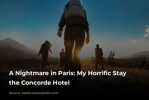 A Nightmare in Paris: My Horrific Stay at the Concorde Hotel