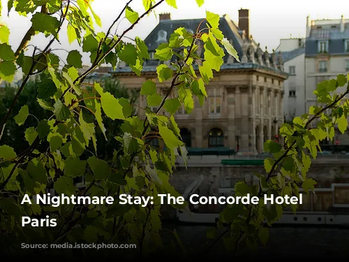 A Nightmare Stay: The Concorde Hotel in Paris