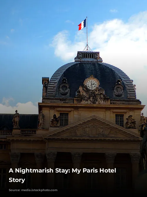 A Nightmarish Stay: My Paris Hotel Horror Story