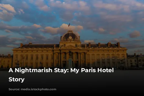 A Nightmarish Stay: My Paris Hotel Horror Story