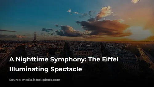 A Nighttime Symphony: The Eiffel Tower’s Illuminating Spectacle