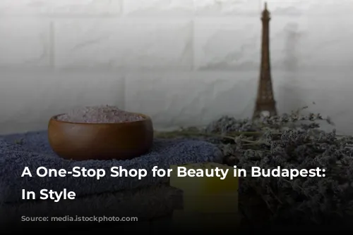 A One-Stop Shop for Beauty in Budapest: Heaven In Style