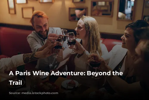 A Paris Wine Adventure: Beyond the Tourist Trail