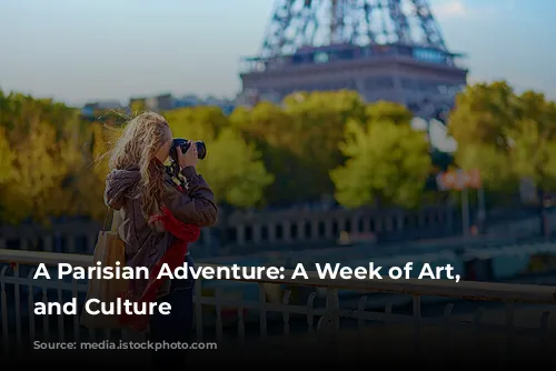 A Parisian Adventure: A Week of Art, Food, and Culture