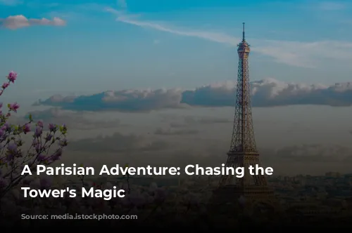 A Parisian Adventure: Chasing the Eiffel Tower's Magic