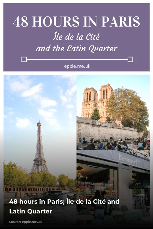 48 hours in Paris; Île de la Cité and the Latin Quarter