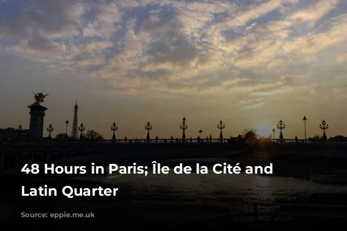 48 Hours in Paris; Île de la Cité and the Latin Quarter