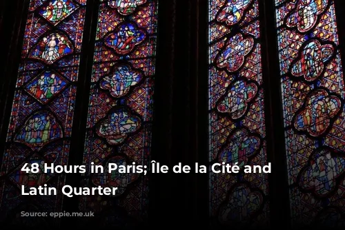 48 Hours in Paris; Île de la Cité and the Latin Quarter