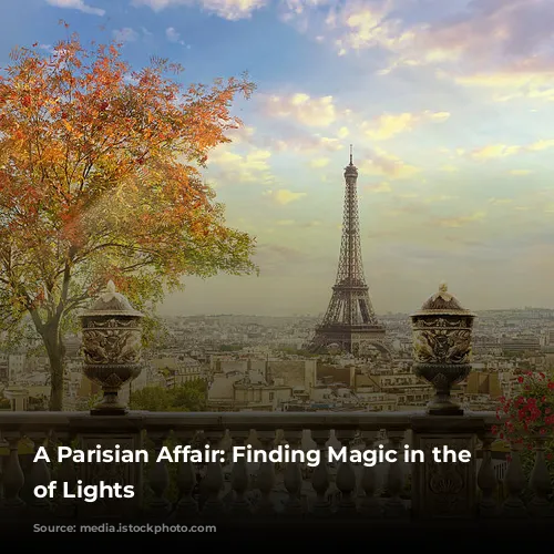 A Parisian Affair: Finding Magic in the City of Lights