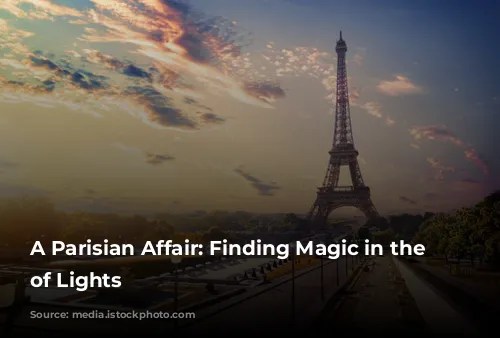 A Parisian Affair: Finding Magic in the City of Lights