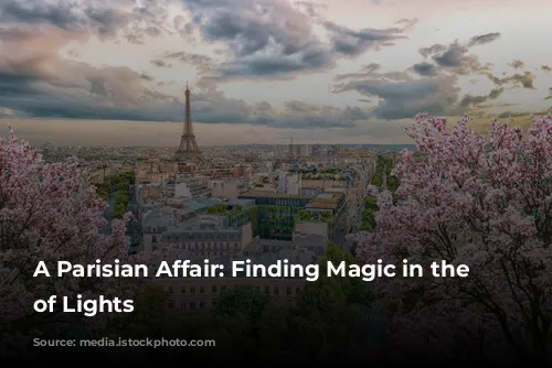 A Parisian Affair: Finding Magic in the City of Lights