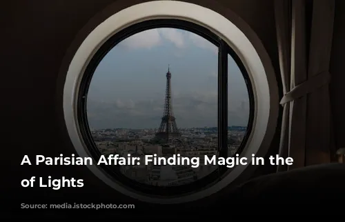 A Parisian Affair: Finding Magic in the City of Lights