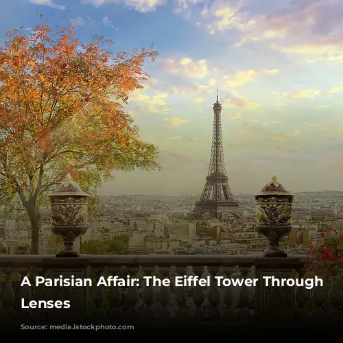 A Parisian Affair: The Eiffel Tower Through Different Lenses