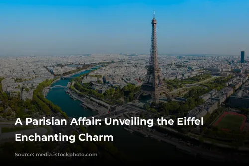 A Parisian Affair: Unveiling the Eiffel Tower's Enchanting Charm