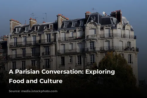 A Parisian Conversation: Exploring French Food and Culture