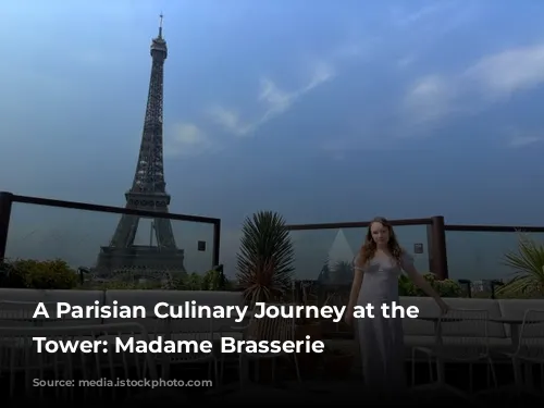 A Parisian Culinary Journey at the Eiffel Tower: Madame Brasserie