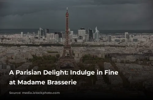 A Parisian Delight: Indulge in Fine Dining at Madame Brasserie