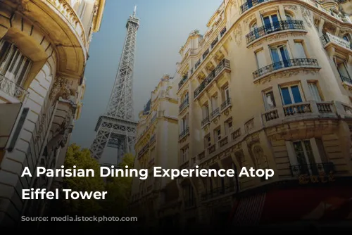 A Parisian Dining Experience Atop the Eiffel Tower