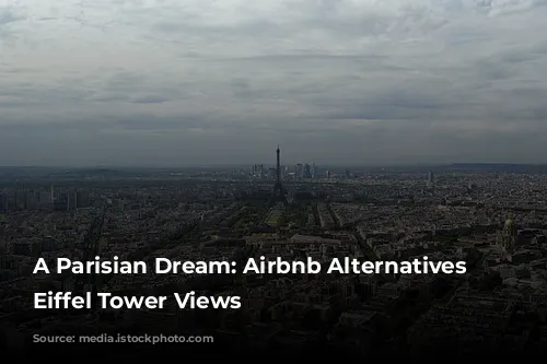 A Parisian Dream: Airbnb Alternatives with Eiffel Tower Views