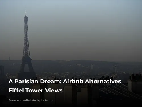 A Parisian Dream: Airbnb Alternatives with Eiffel Tower Views