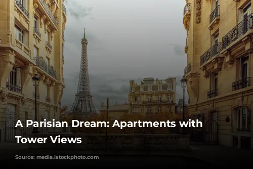 A Parisian Dream: Apartments with Eiffel Tower Views