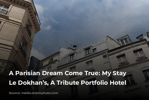 A Parisian Dream Come True: My Stay at Le Dokhan’s, A Tribute Portfolio Hotel