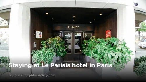 Staying at Le Parisis hotel in Paris