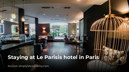 Staying at Le Parisis hotel in Paris