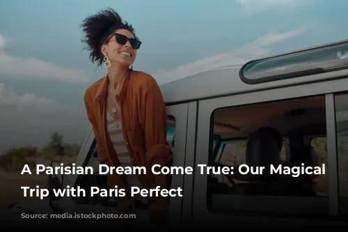 A Parisian Dream Come True: Our Magical Girls' Trip with Paris Perfect