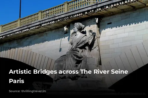 Artistic Bridges across The River Seine in Paris