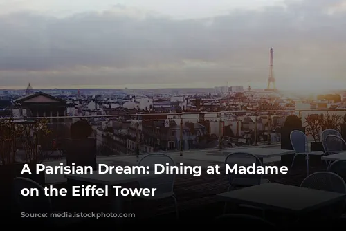 A Parisian Dream: Dining at Madame Brasserie on the Eiffel Tower