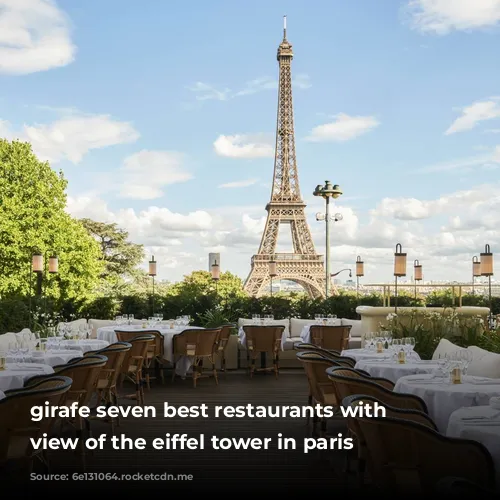 girafe seven best restaurants with a view of the eiffel tower in paris