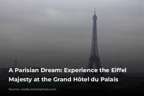 A Parisian Dream: Experience the Eiffel Tower's Majesty at the Grand Hôtel du Palais Royal