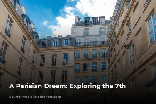 A Parisian Dream: Exploring the 7th Arrondissement