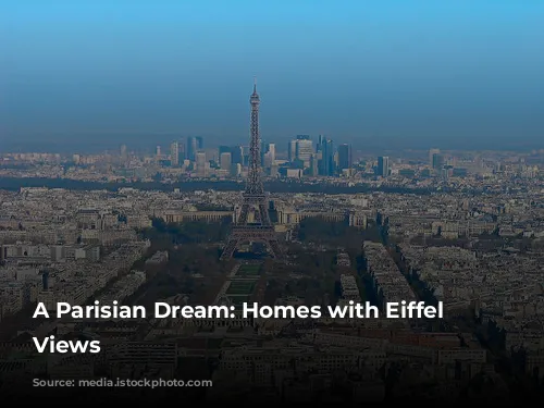 A Parisian Dream: Homes with Eiffel Tower Views