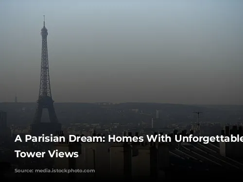 A Parisian Dream: Homes With Unforgettable Eiffel Tower Views