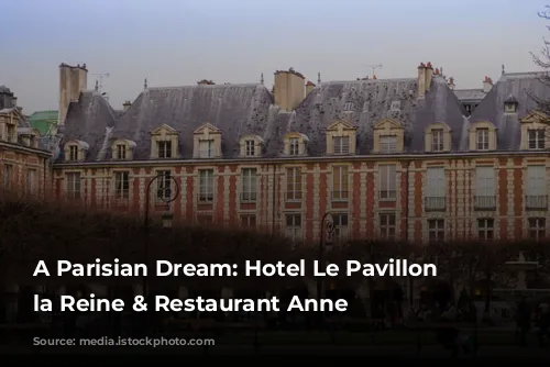 A Parisian Dream: Hotel Le Pavillon de la Reine & Restaurant Anne