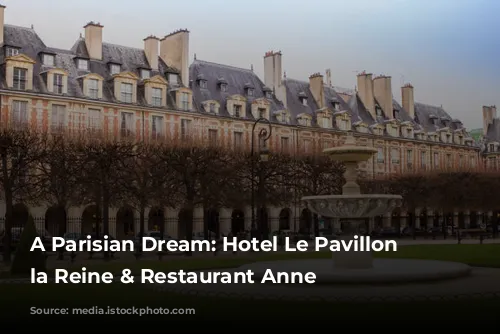 A Parisian Dream: Hotel Le Pavillon de la Reine & Restaurant Anne