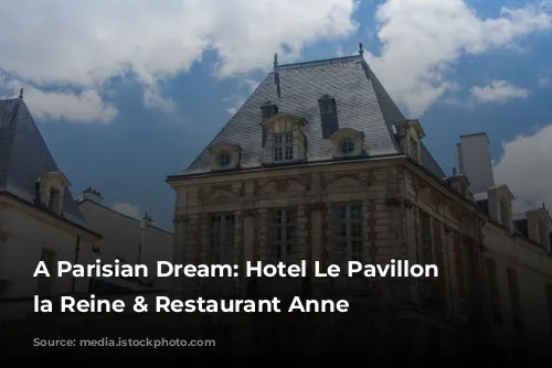 A Parisian Dream: Hotel Le Pavillon de la Reine & Restaurant Anne