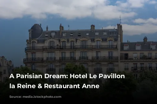 A Parisian Dream: Hotel Le Pavillon de la Reine & Restaurant Anne