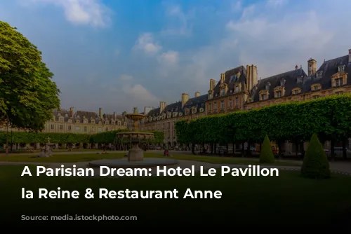 A Parisian Dream: Hotel Le Pavillon de la Reine & Restaurant Anne