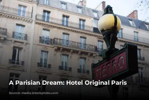 A Parisian Dream: Hotel Original Paris