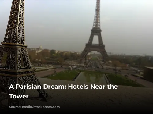 A Parisian Dream: Hotels Near the Eiffel Tower