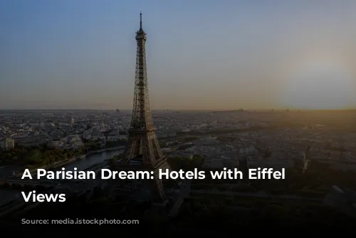 A Parisian Dream: Hotels with Eiffel Tower Views