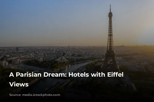 A Parisian Dream: Hotels with Eiffel Tower Views