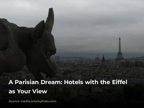 A Parisian Dream: Hotels with the Eiffel Tower as Your View