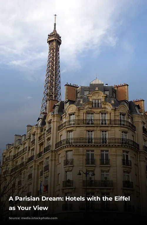 A Parisian Dream: Hotels with the Eiffel Tower as Your View