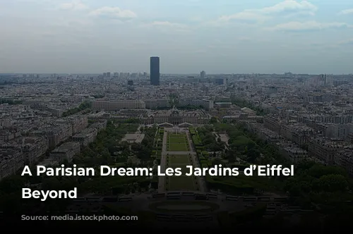 A Parisian Dream: Les Jardins d’Eiffel and Beyond