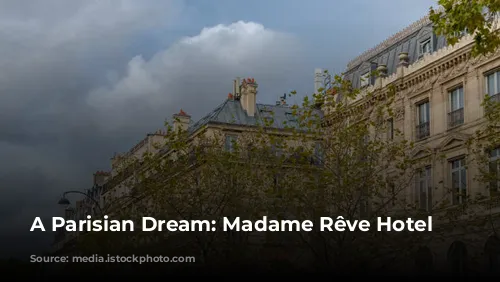 A Parisian Dream: Madame Rêve Hotel