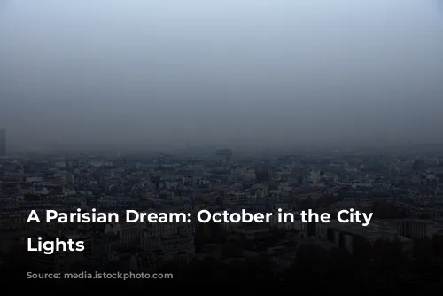 A Parisian Dream: October in the City of Lights